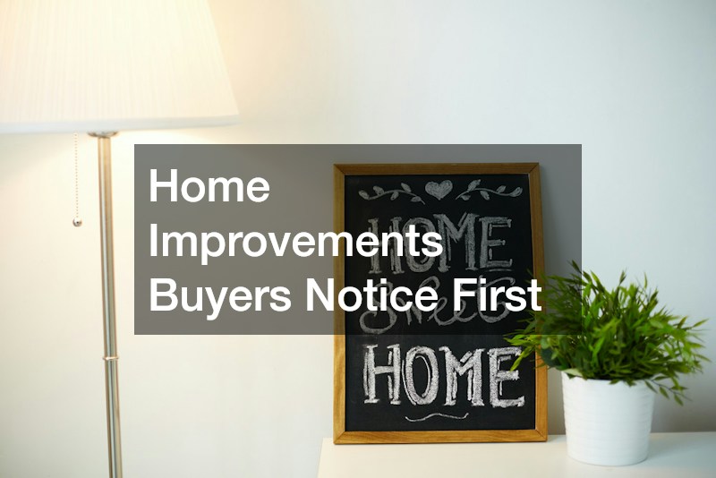 Home Improvements Buyers Notice First
